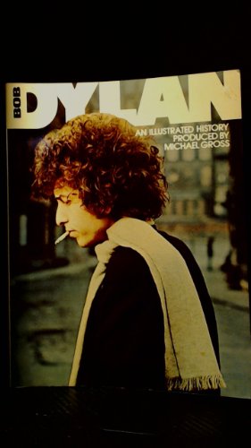 Bob Dylan, an Illustrated History (9780448171951) by Gross, Michael