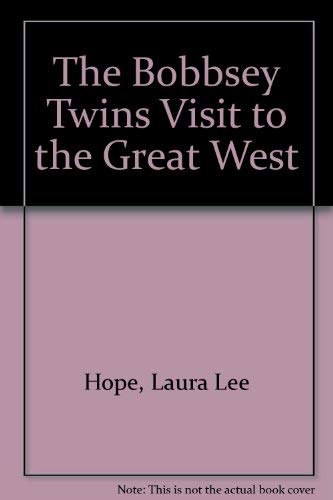 Bobbsey Twins 00: A Visit to Great West GB (9780448180137) by Hope, Laura Lee