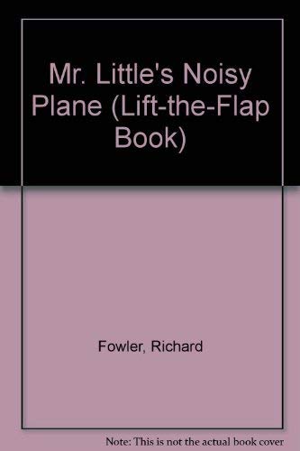 9780448190075: Mr. Little's Noisy Plane (Lift-The-Flap Book)