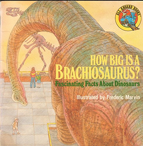 9780448190778: How Big Is a Brachiosaurus?: Fascinating Facts About Dinosaurs (All Aboard Books)