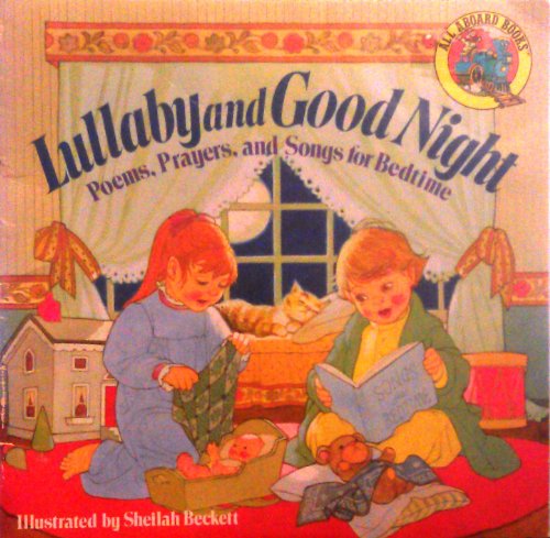 Beispielbild fr Lullaby and Good Night : Poems, Prayers, and Songs for Bedtime zum Verkauf von Robinson Street Books, IOBA