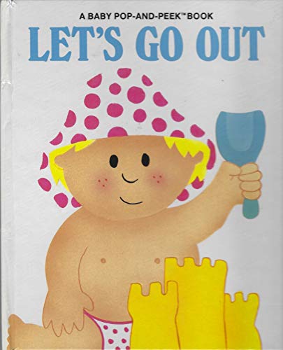 Let's Go Out (Baby Pop-And-Peek Book) (9780448191829) by Dijs, Carla