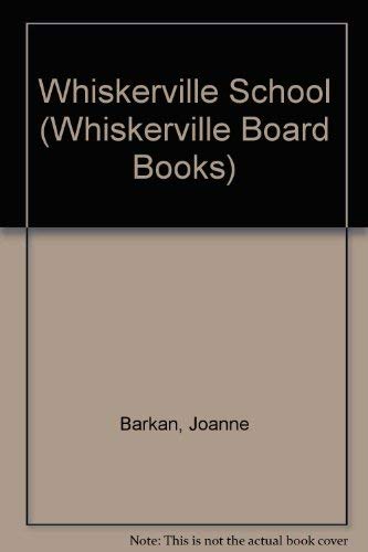 Whskrvl School (Whiskerville Board Books) (9780448194653) by Barkan, Joanne