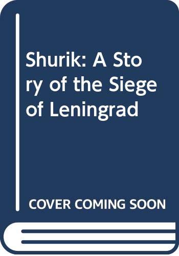 Beispielbild fr Shurik : a story of the siege of Leningrad zum Verkauf von POQUETTE'S BOOKS