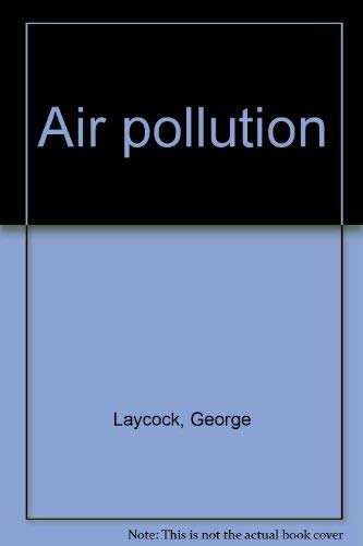 Air pollution (9780448214405) by Laycock, George