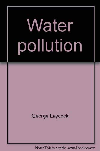 Water pollution (9780448214412) by George Laycock