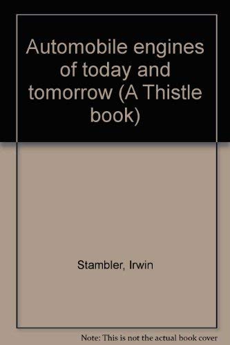 Beispielbild fr Automobile engines of today and tomorrow (A Thistle book) zum Verkauf von Irish Booksellers