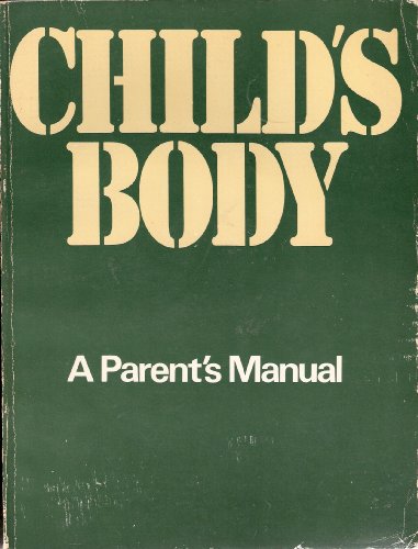 Imagen de archivo de Child's body: A parent's manual a la venta por Half Price Books Inc.