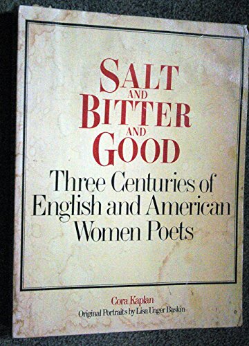 Stock image for Salt and Bitter and Good: Three Centuries of English and American Women Poets for sale by Rob the Book Man