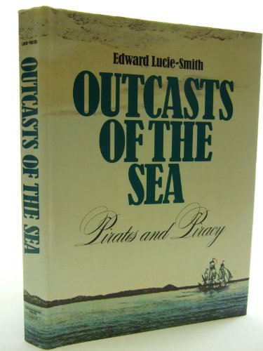 Beispielbild fr Outcasts of the Sea : Pirates and Piracy zum Verkauf von Better World Books