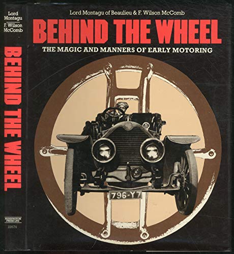 Beispielbild fr Behind the wheel: The magic and manners of early motoring zum Verkauf von Half Price Books Inc.