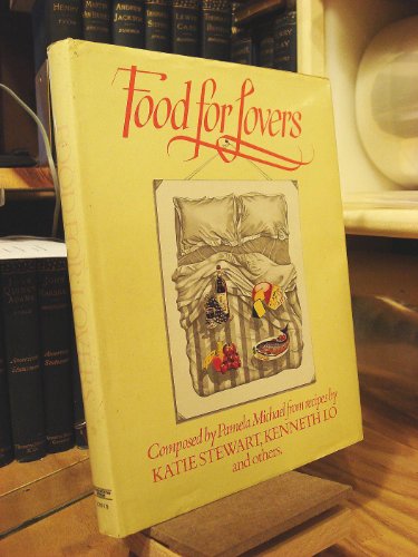 Stock image for Food for Lovers: Menus for Lovers, Affluent or Impecunious, in a Hurry or with Time to Spare for sale by Jay W. Nelson, Bookseller, IOBA