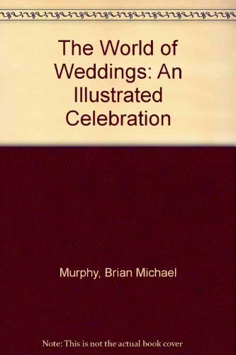 Beispielbild fr The World of Weddings: An Illustrated Celebration zum Verkauf von WorldofBooks