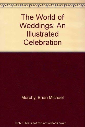 Stock image for The World of Weddings: An Illustrated Celebration for sale by HPB-Emerald