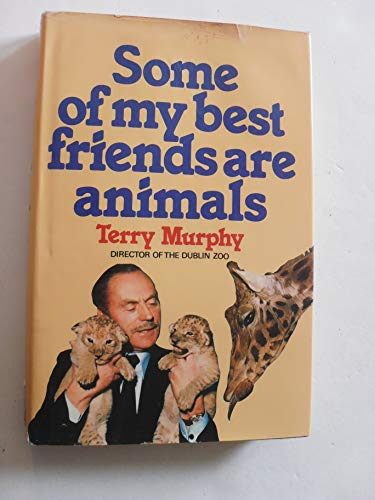 Imagen de archivo de Some of My Best Friends Are Animals a la venta por Better World Books