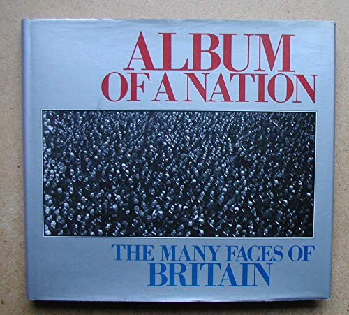 Stock image for Album of a Nation The Many Faces of Britain for sale by Willis Monie-Books, ABAA