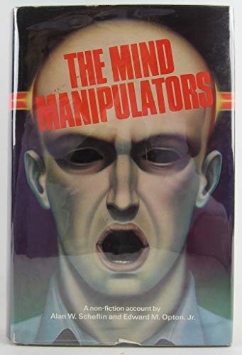 The Mind Manipulators: A Non-fiction Account (9780448229775) by Alan W. Scheflin; Edward M. Opton