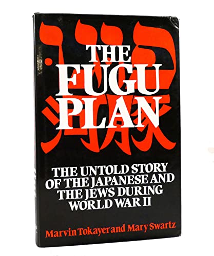 The Fugu Plan; The Untold Story of the Japanese and the Jews during World War II