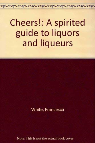 9780448231655: Cheers!: A spirited guide to liquors and liqueurs