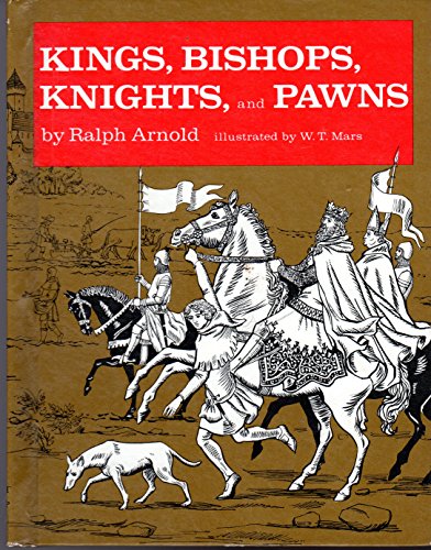 Kings, bishops, knights, and pawns: Life in feudal society (9780448259703) by Arnold, Ralph