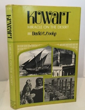 Kuwait;: Miracle on the desert (9780448261621) by Cooke, David C