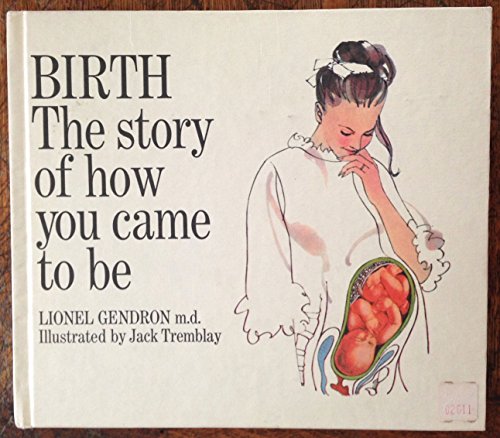 Beispielbild fr Birth the Story of How You Came to Be zum Verkauf von Better World Books