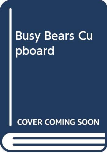 Busy Bears Cupboard (A Busy Bear book) (9780448303765) by Margolin, Harriet