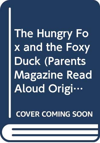 9780448401027: The Hungry Fox and the Foxy Duck (Parents Magazine Read Aloud Original)