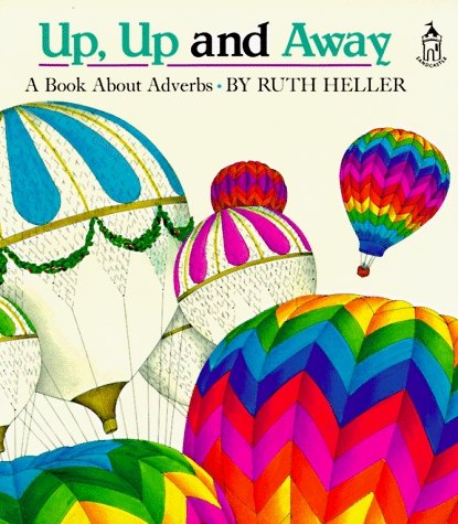 Beispielbild fr Up, Up and Away: A Book About Adverbs (Sandcastle Books) zum Verkauf von Wonder Book