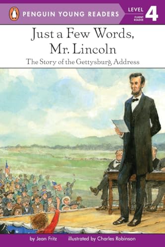 Imagen de archivo de Just a Few Words, Mr. Lincoln: The Story of the Gettysburg Address (Penguin Young Readers, Level 4) a la venta por SecondSale