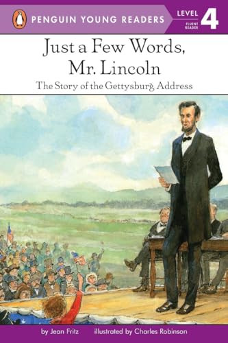 Stock image for Just a Few Words, Mr. Lincoln: The Story of the Gettysburg Address (Penguin Young Readers, Level 4) for sale by Gulf Coast Books