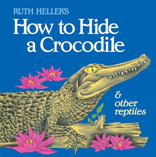 Imagen de archivo de How to Hide a Crocodile & Other Reptiles (All Aboard Books (Paperback)) a la venta por Your Online Bookstore