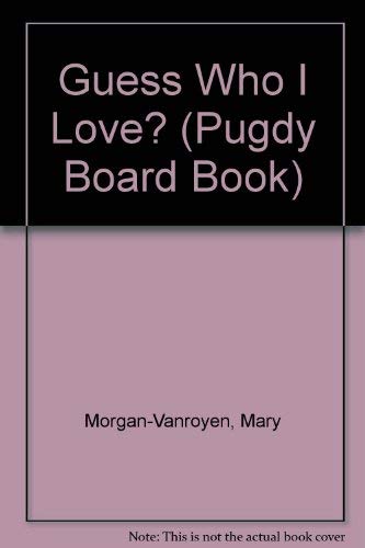 Beispielbild fr Guess Who I Love? (Pugdy Board Book) zum Verkauf von Cambridge Rare Books