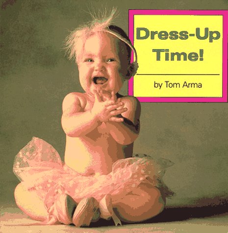 9780448404387: Dress-Up Time! (Photo Baby Books)
