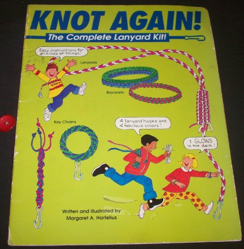 Stock image for Knot Again! The Complete Lanyard Kit! for sale by Wonder Book