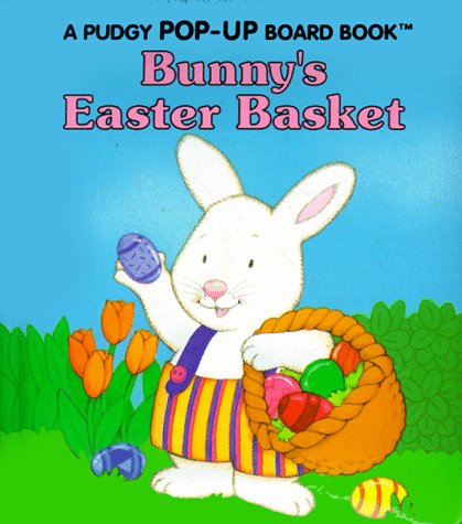 Stock image for Bunny's Easter Basket (Pudgy Pop-up Board Books) for sale by SecondSale