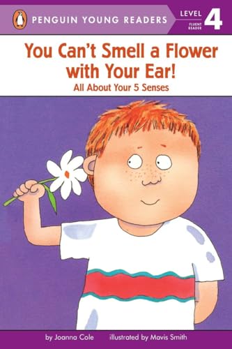 Beispielbild fr You Can't Smell a Flower with Your Ear!: All About Your Five Senses (Penguin Young Readers, Level 4) zum Verkauf von Orion Tech