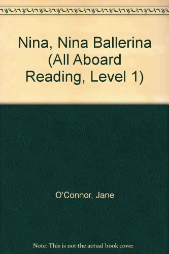 9780448405124: Nina, Nina Ballerina (All Aboard Reading (Hardcover))