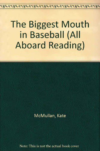 Biggest Mouth Basebal (All Aboard Reading)