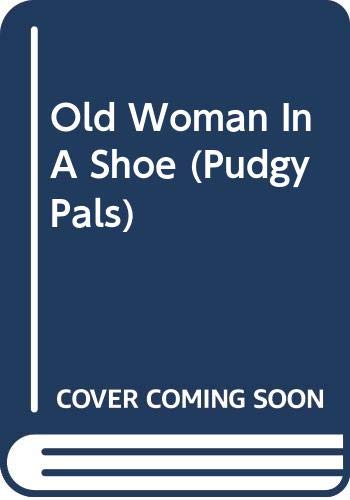 9780448405476: Old Woman in a Shoe (Pudgy Pal Board Book)