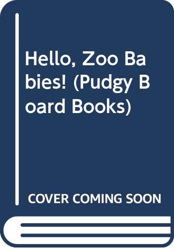 Hello, Zoo Babies! (Pudgy Board Books) (9780448405827) by Ogden