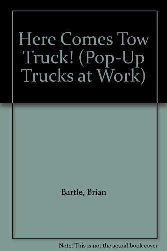 Imagen de archivo de Here Comes Tow Truck! (Pop-up Trucks at Work) a la venta por Redux Books