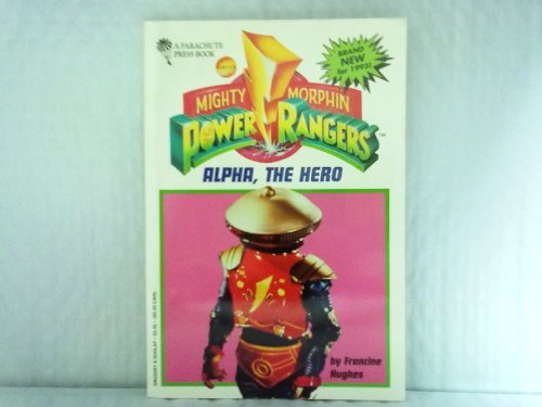 Beispielbild fr Morph Alpha The Hero (Saban's Mighty Morphin Power Rangers) zum Verkauf von Once Upon A Time Books