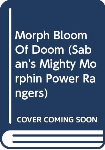 Beispielbild fr Morph Bloom Of Doom (Sabans Mighty Morphin Power Rangers) zum Verkauf von JR Books