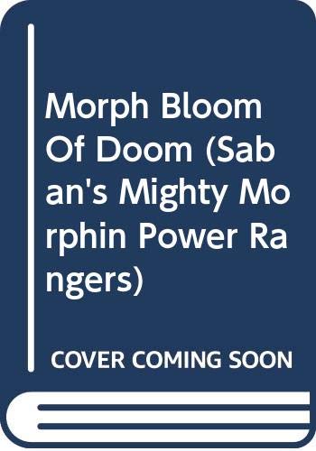 Imagen de archivo de Morph Bloom Of Doom (Sabans Mighty Morphin Power Rangers) a la venta por JR Books