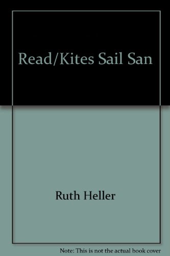 Read/kites sail san (9780448412672) by Heller, Ruth