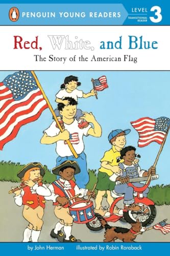 Imagen de archivo de Red, White, and Blue: The Story of the American Flag (Penguin Young Readers, Level 3) a la venta por Your Online Bookstore