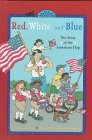 Beispielbild fr Red, White, and Blue : The Story of the American Flag zum Verkauf von Better World Books