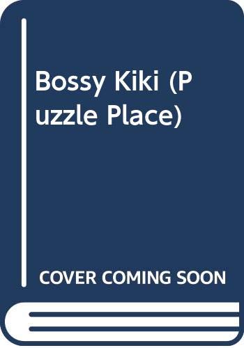 Bossy Kiki (Puzzle Place) (9780448412863) by Dussling, Jennifer