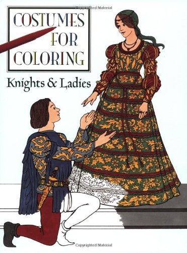 Stock image for Knights and Ladies (Costumes for Coloring Series) for sale by Wonder Book